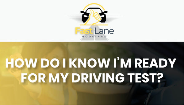 How Do I Know I’m Ready for My Driving Test?